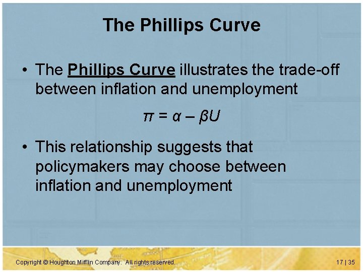 The Phillips Curve • The Phillips Curve illustrates the trade-off between inflation and unemployment