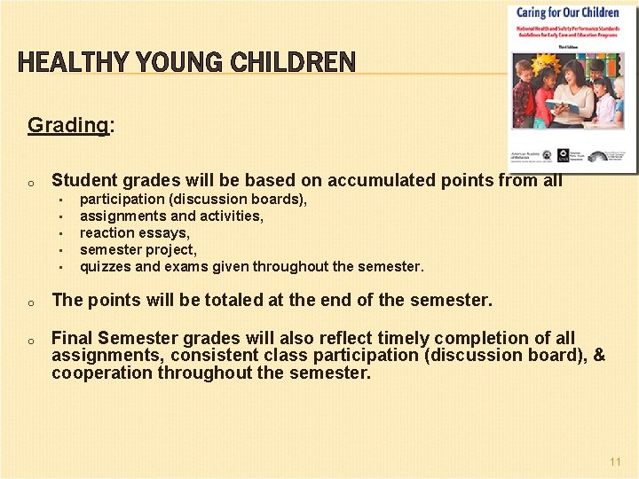 HEALTHY YOUNG CHILDREN Grading: o Student grades will be based on accumulated points from