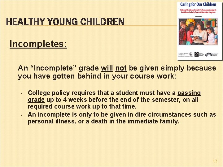 HEALTHY YOUNG CHILDREN Incompletes: An “Incomplete” grade will not be given simply because you