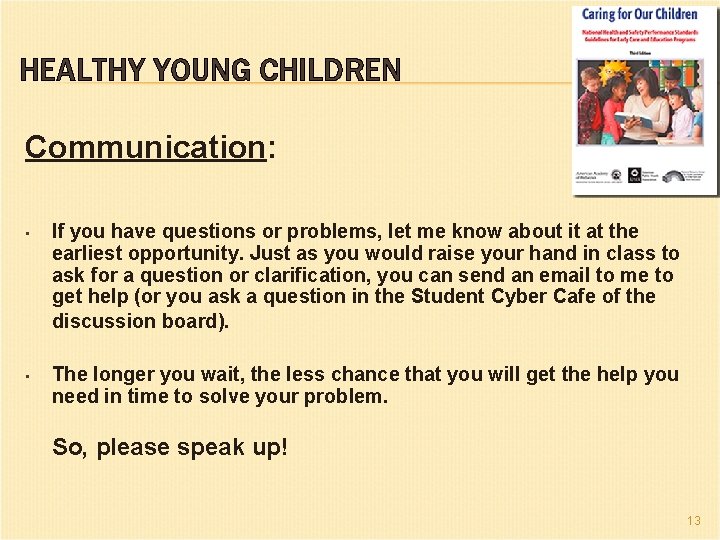 HEALTHY YOUNG CHILDREN Communication: • If you have questions or problems, let me know