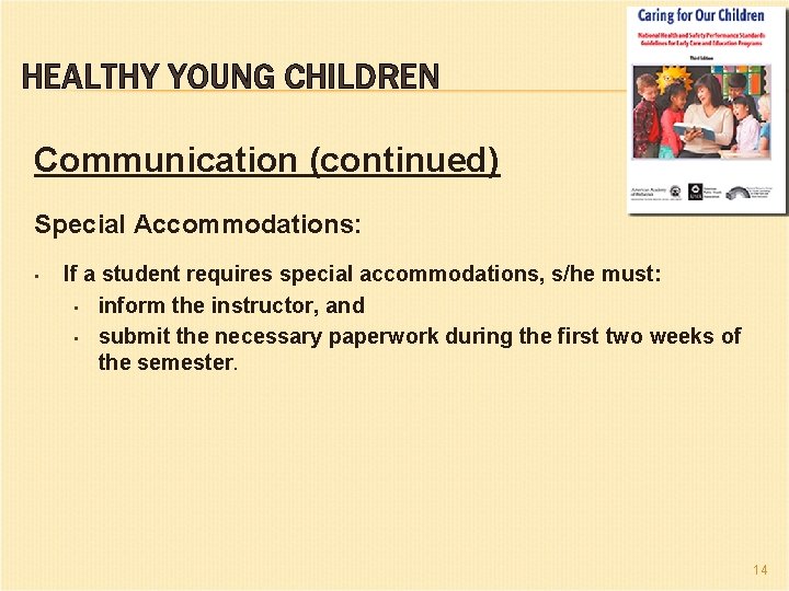 HEALTHY YOUNG CHILDREN Communication (continued) Special Accommodations: • If a student requires special accommodations,