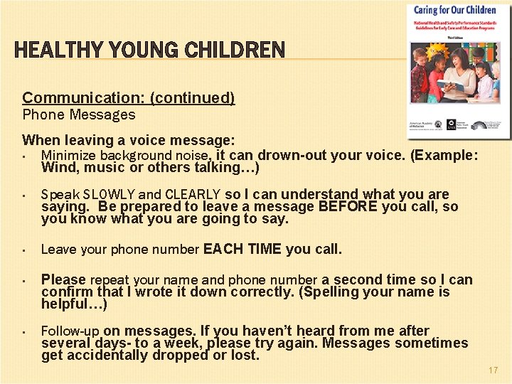 HEALTHY YOUNG CHILDREN Communication: (continued) Phone Messages When leaving a voice message: • Minimize