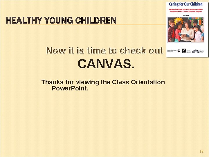 HEALTHY YOUNG CHILDREN Now it is time to check out CANVAS. Thanks for viewing