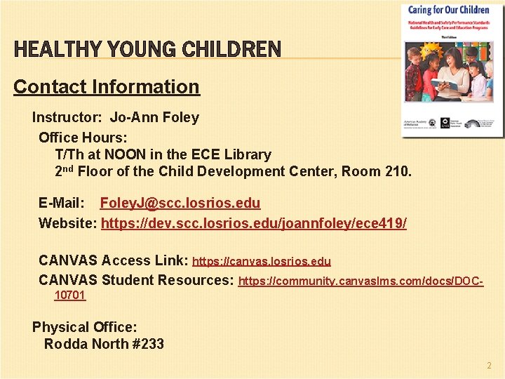 HEALTHY YOUNG CHILDREN Contact Information Instructor: Jo-Ann Foley Office Hours: T/Th at NOON in