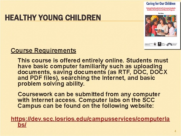 HEALTHY YOUNG CHILDREN Course Requirements This course is offered entirely online. Students must have