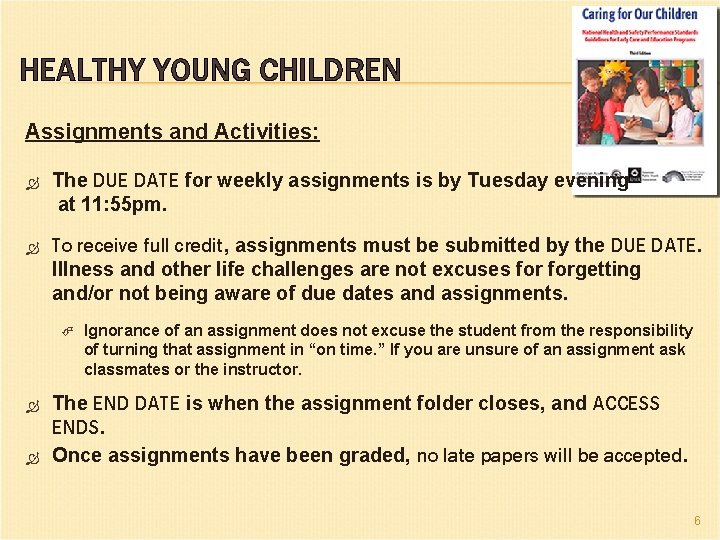 HEALTHY YOUNG CHILDREN Assignments and Activities: The DUE DATE for weekly assignments is by