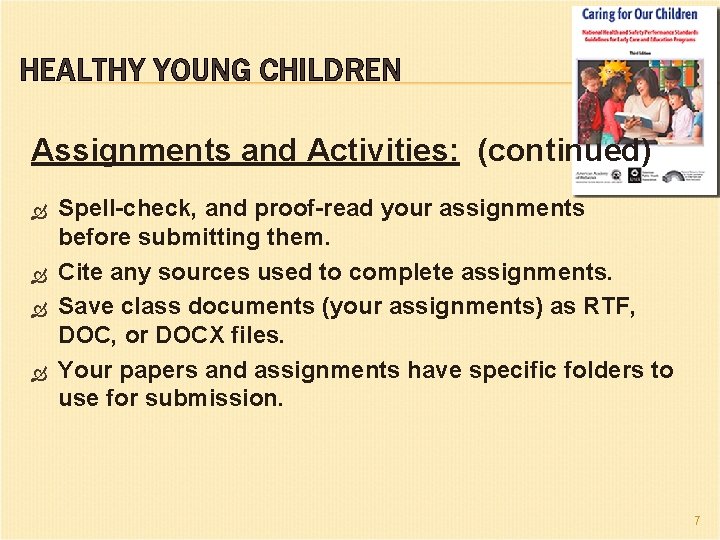 HEALTHY YOUNG CHILDREN Assignments and Activities: (continued) Spell-check, and proof-read your assignments before submitting