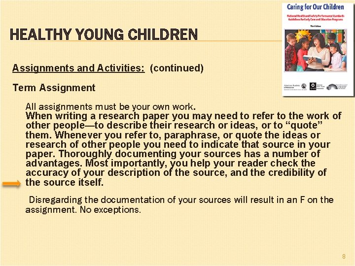 HEALTHY YOUNG CHILDREN Assignments and Activities: (continued) Term Assignment All assignments must be your