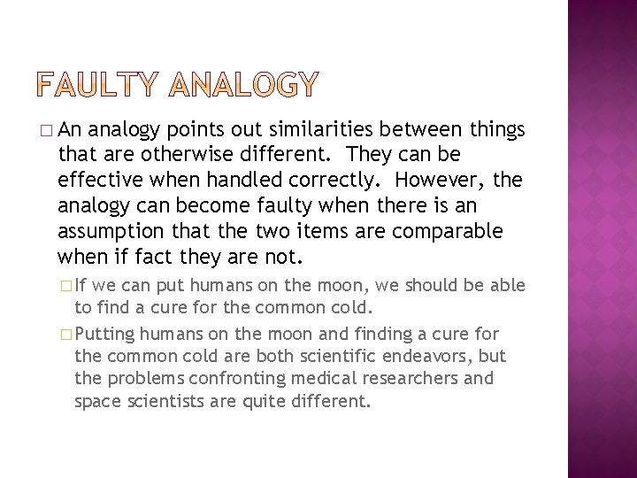 � An analogy points out similarities between things that are otherwise different. They can � An analogy points out similarities between things that are otherwise different. They can