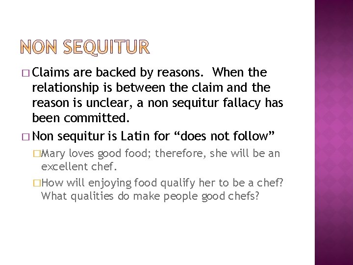 � Claims are backed by reasons. When the relationship is between the claim and � Claims are backed by reasons. When the relationship is between the claim and