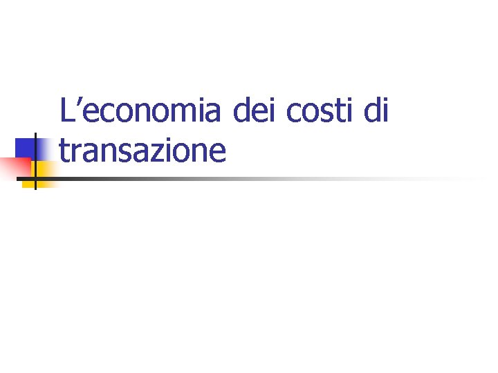 L’economia dei costi di transazione 