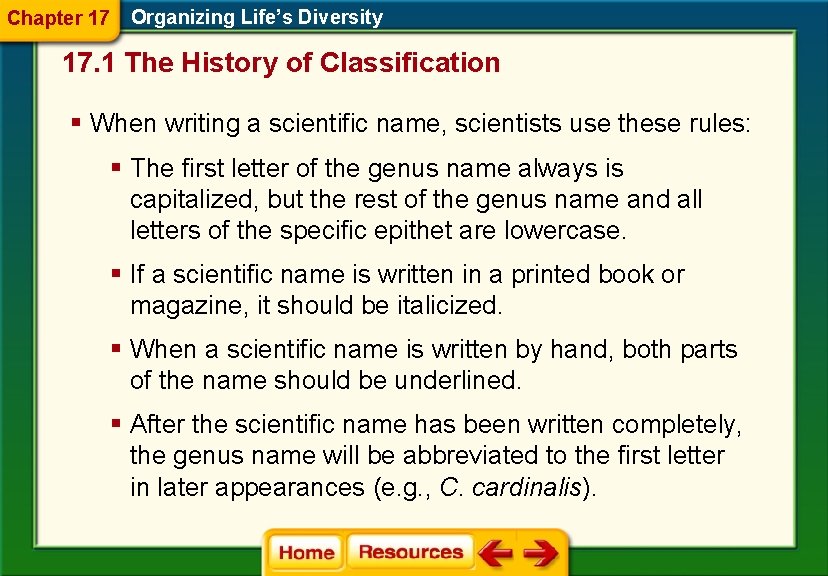 Chapter 17 Organizing Life’s Diversity 17. 1 The History of Classification § When writing