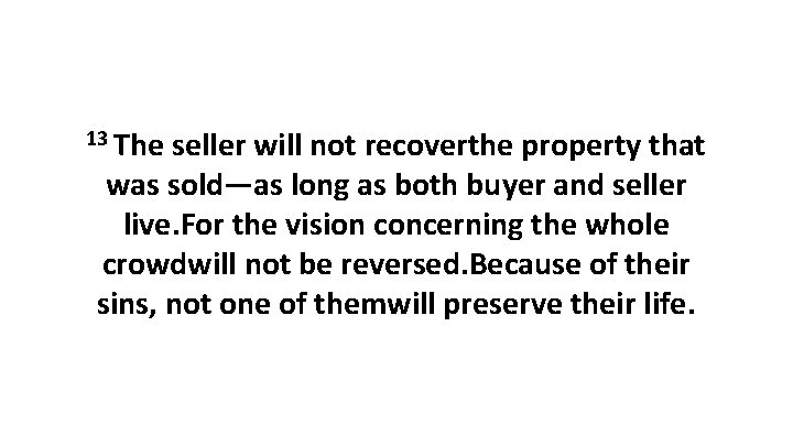 13 The seller will not recoverthe property that was sold—as long as both buyer
