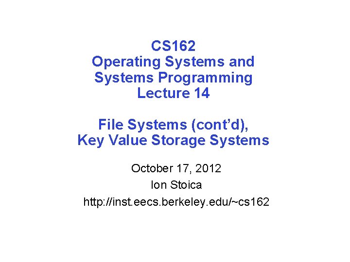 CS 162 Operating Systems and Systems Programming Lecture 14 File Systems (cont’d), Key Value