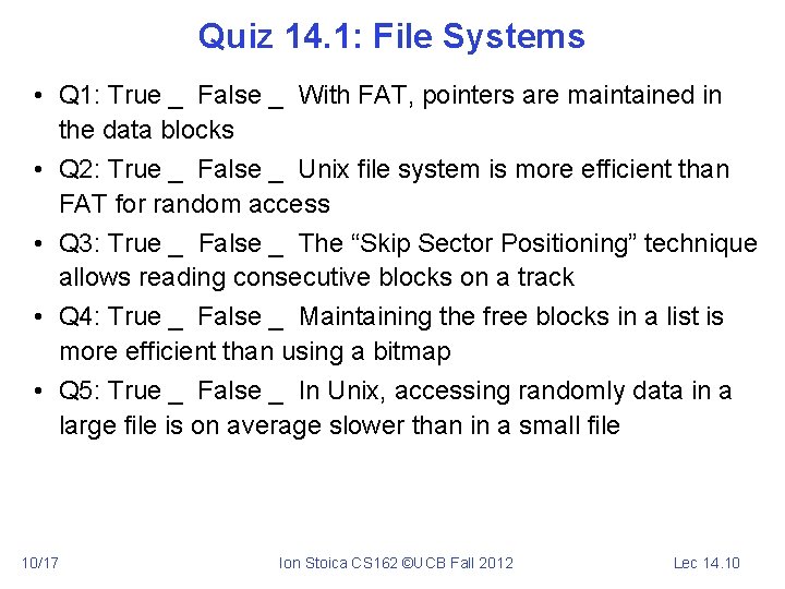 Quiz 14. 1: File Systems • Q 1: True _ False _ With FAT,