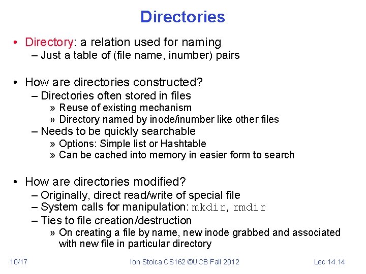 Directories • Directory: a relation used for naming – Just a table of (file