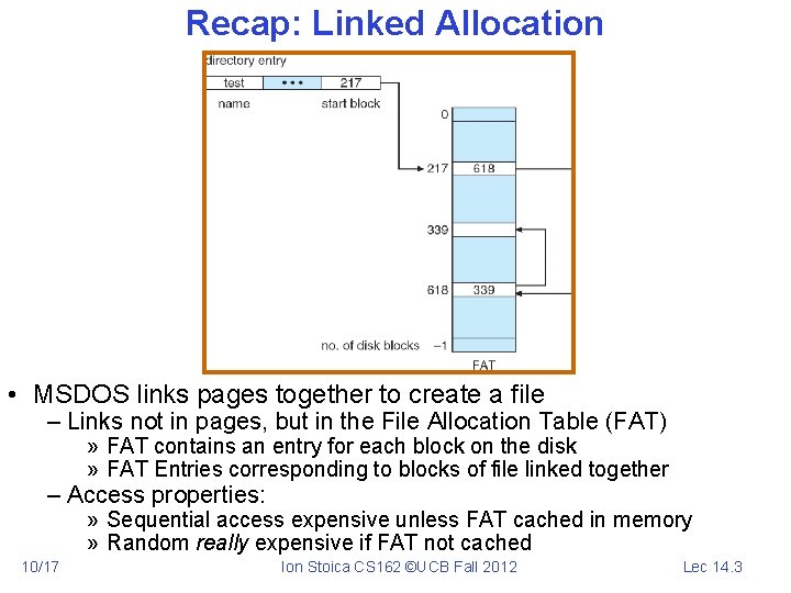 Recap: Linked Allocation • MSDOS links pages together to create a file – Links