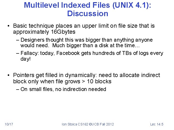 Multilevel Indexed Files (UNIX 4. 1): Discussion • Basic technique places an upper limit