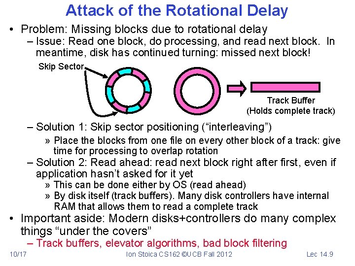 Attack of the Rotational Delay • Problem: Missing blocks due to rotational delay –