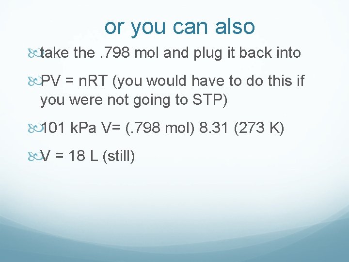 or you can also take the. 798 mol and plug it back into PV