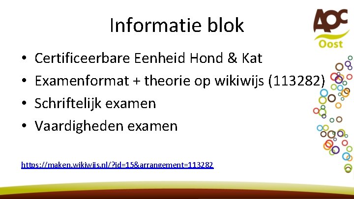 Informatie blok • • Certificeerbare Eenheid Hond & Kat Examenformat + theorie op wikiwijs