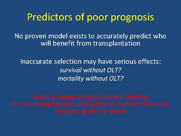 Predictors of poor prognosis No proven model exists to accurately predict who will benefit