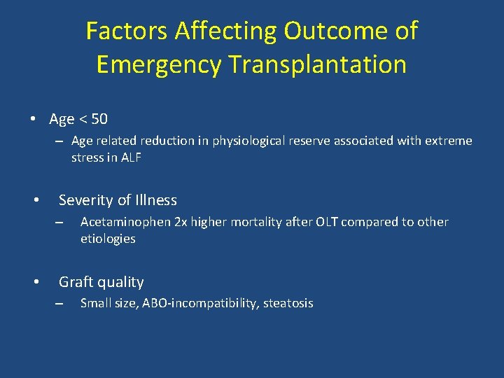 Factors Affecting Outcome of Emergency Transplantation • Age < 50 – Age related reduction