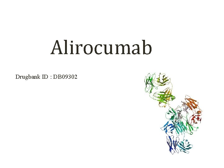 Alirocumab Drugbank ID : DB 09302 