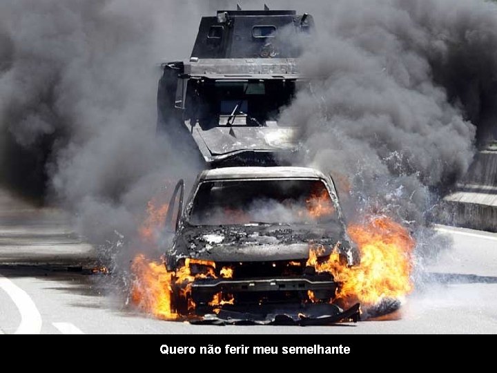 Quero não ferir meu semelhante 