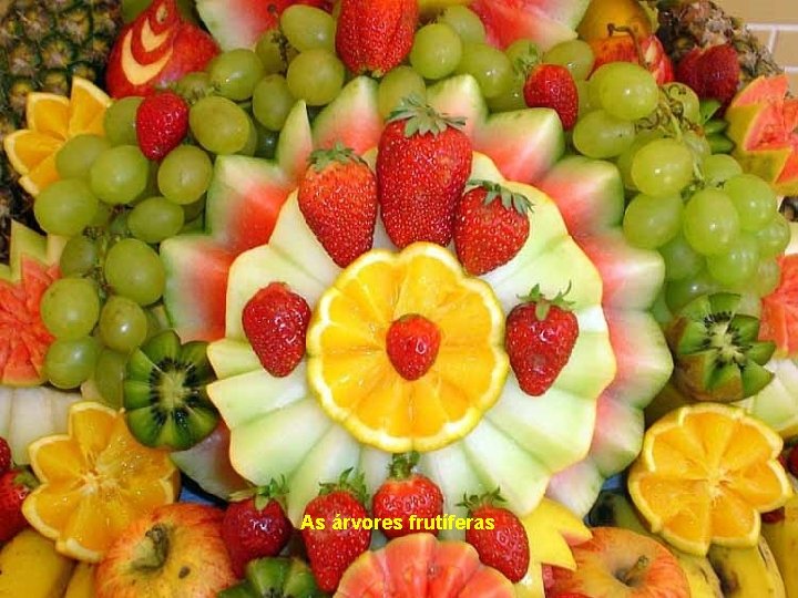 As árvores frutíferas 