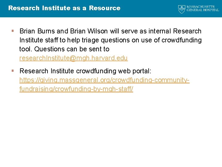 Research Institute as a Resource § Brian Burns and Brian Wilson will serve as