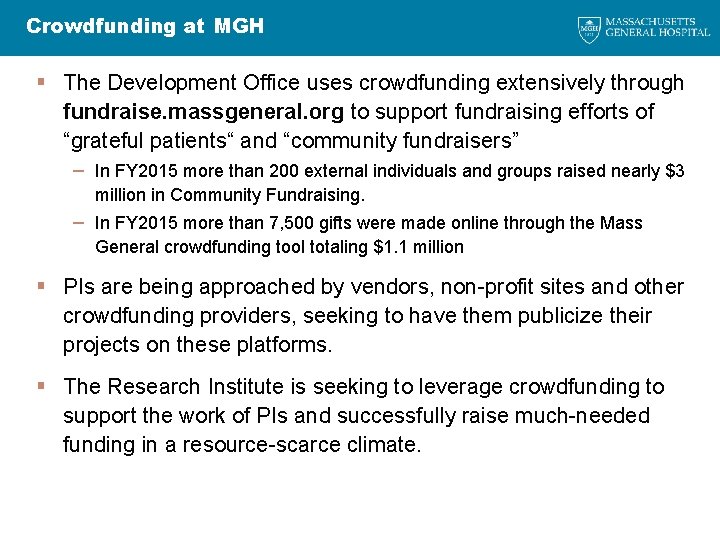 Crowdfunding at MGH § The Development Office uses crowdfunding extensively through fundraise. massgeneral. org