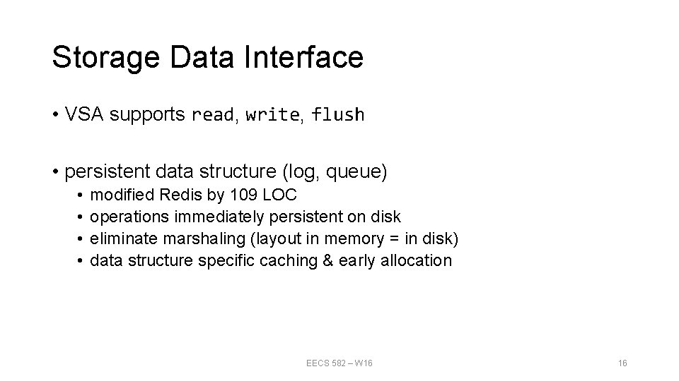 Storage Data Interface • VSA supports read, write, flush • persistent data structure (log, Storage Data Interface • VSA supports read, write, flush • persistent data structure (log,