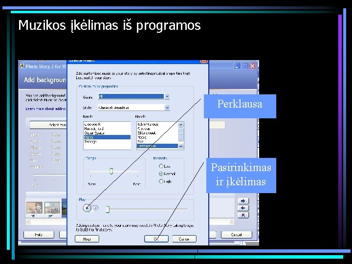 Muzikos įkėlimas iš programos Perklausa Pasirinkimas ir įkėlimas 