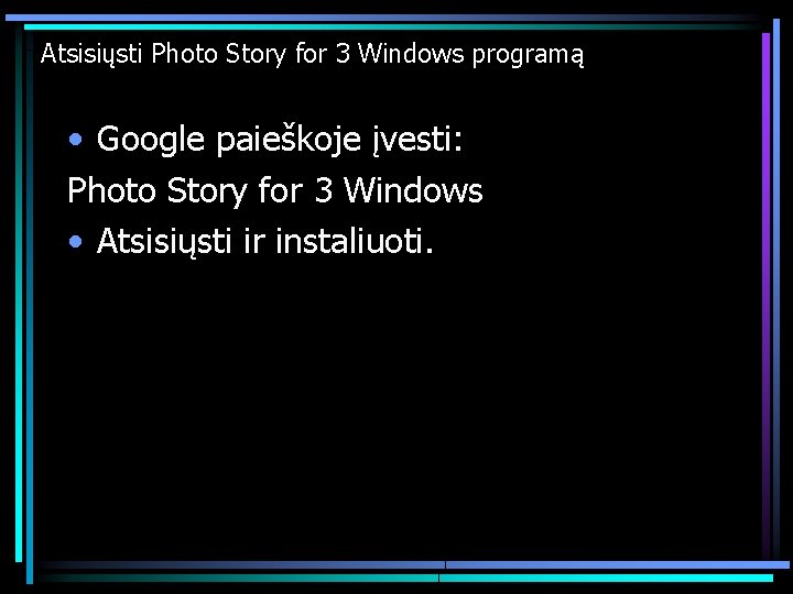 Atsisiųsti Photo Story for 3 Windows programą • Google paieškoje įvesti: Photo Story for