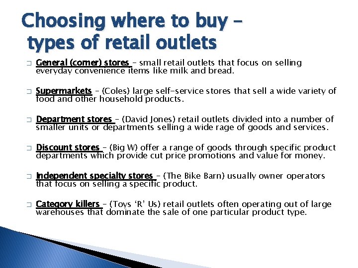 Choosing where to buy – types of retail outlets � � � General (corner)