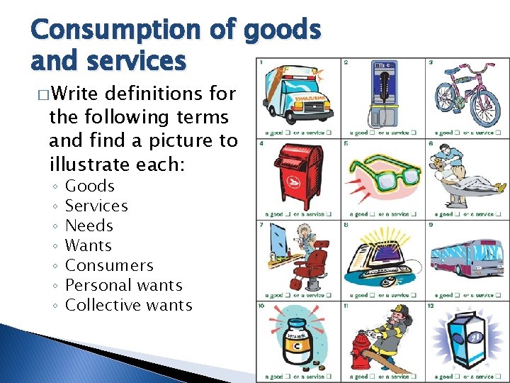 Consumption of goods and services � Write definitions for the following terms and find