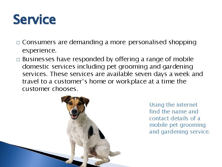 Service � � Consumers are demanding a more personalised shopping experience. Businesses have responded