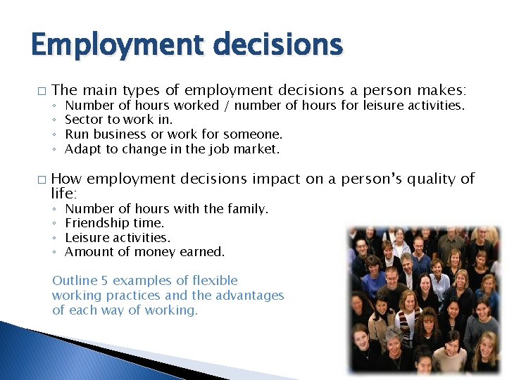 Employment decisions � The main types of employment decisions a person makes: ◦ ◦