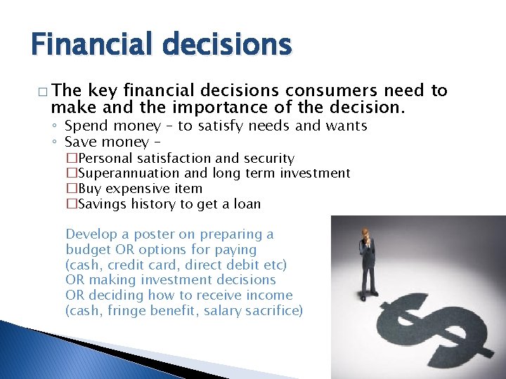 Financial decisions � The key financial decisions consumers need to make and the importance