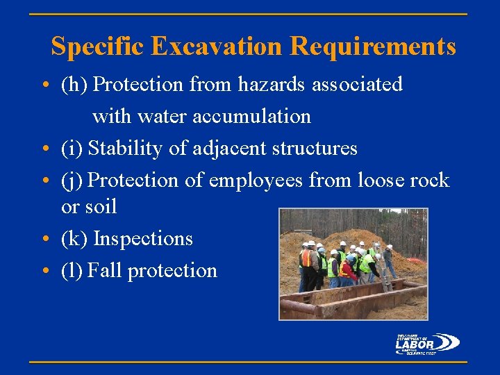 Specific Excavation Requirements • (h) Protection from hazards associated with water accumulation • (i)