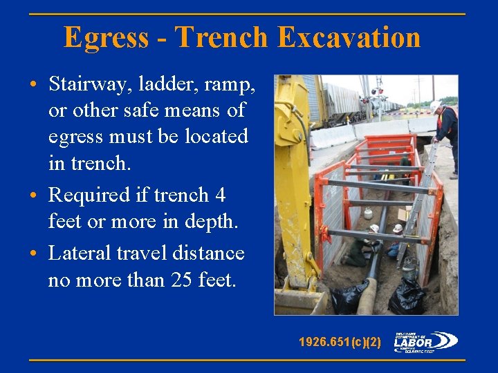 Egress - Trench Excavation • Stairway, ladder, ramp, or other safe means of egress