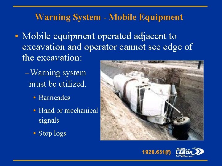 Warning System - Mobile Equipment • Mobile equipment operated adjacent to excavation and operator