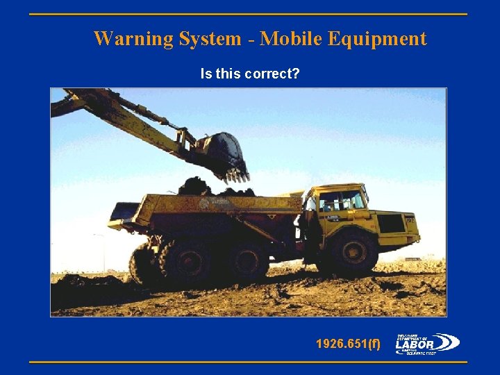 Warning System - Mobile Equipment Is this correct? 1926. 651(f) 