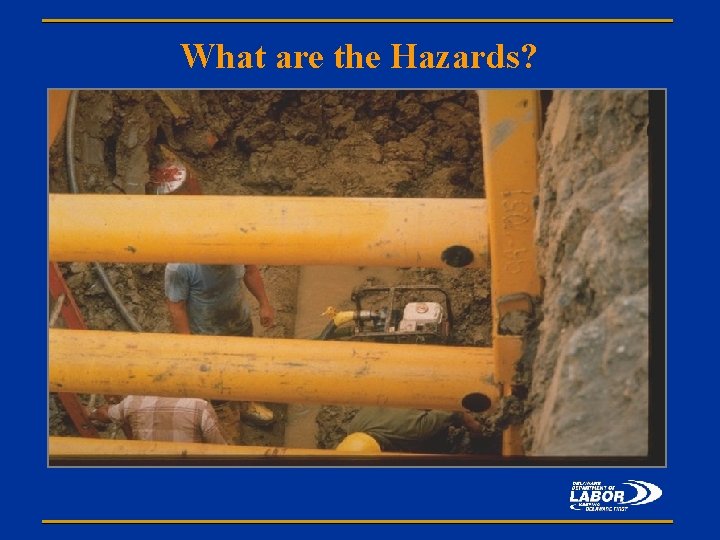 What are the Hazards? 