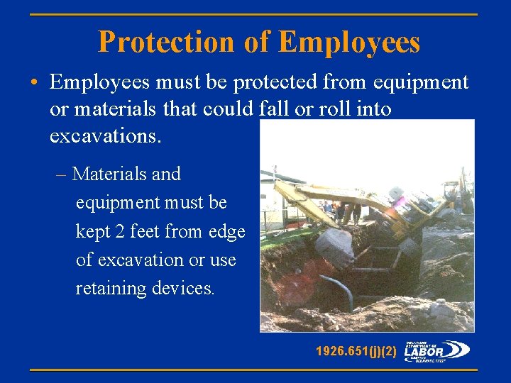 Protection of Employees • Employees must be protected from equipment or materials that could