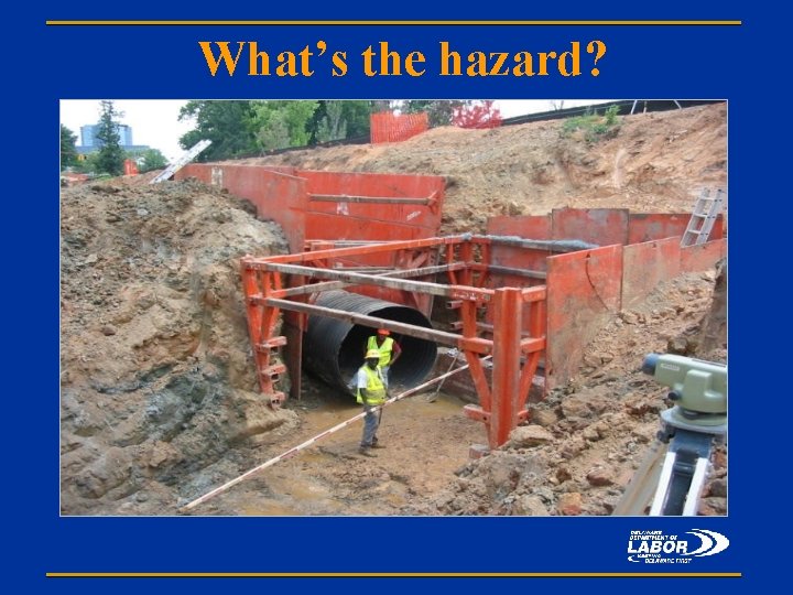 What’s the hazard? 