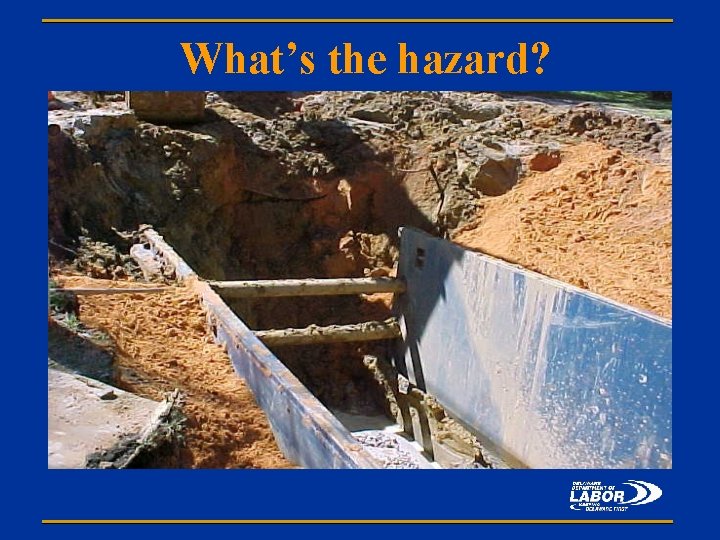 What’s the hazard? 