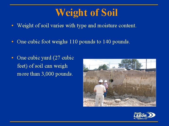 Weight of Soil • Weight of soil varies with type and moisture content. •