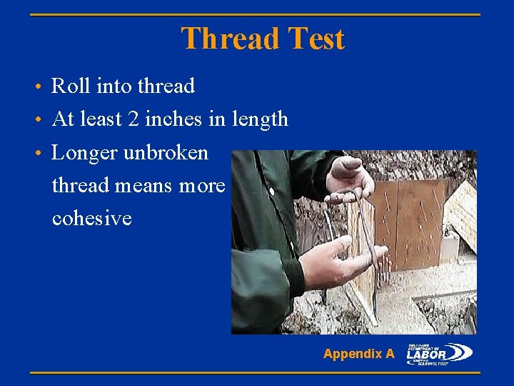 Thread Test • Roll into thread • At least 2 inches in length •